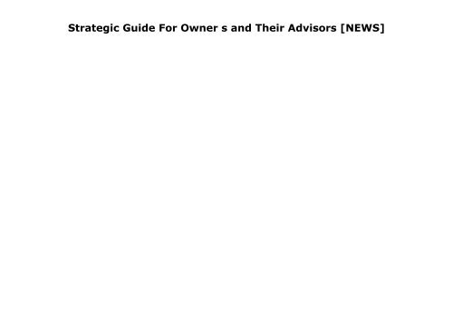 [+][PDF] TOP TREND Exiting Your Business, Protecting Your Wealth: A Strategic Guide For Owner s and Their Advisors  [NEWS]