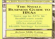 [+][PDF] TOP TREND Small Business Guide to HSAs: A Breakthrough in Health Care for Employees and Employers Alike, HSAs Stand for Health Savings Accounts (Brick Tower Press Financial Guide)  [DOWNLOAD] 
