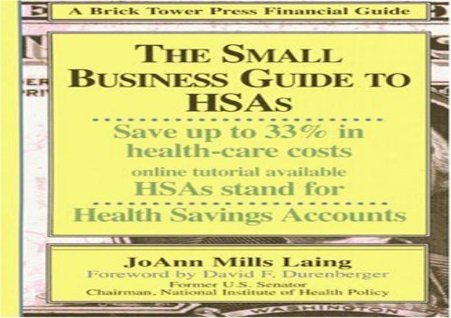 [+][PDF] TOP TREND Small Business Guide to HSAs: A Breakthrough in Health Care for Employees and Employers Alike, HSAs Stand for Health Savings Accounts (Brick Tower Press Financial Guide)  [DOWNLOAD] 