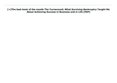 [+]The best book of the month The Turnaround: What Surviving Bankruptcy Taught Me About Achieving Success in Business and in Life [PDF] 