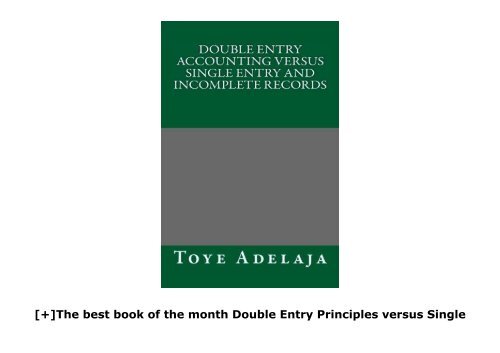 [+]The best book of the month Double Entry Principles versus Single Entry and Incomplete Records  [FREE] 