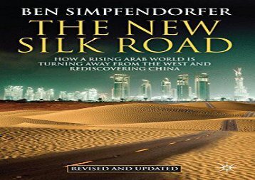 [+][PDF] TOP TREND The New Silk Road: How a Rising Arab World is Turning Away from the West and Rediscovering China  [FULL] 