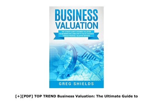 [+][PDF] TOP TREND Business Valuation: The Ultimate Guide to Business Valuation for Beginners, Including How to Value a Business Through Financial Valuation Methods  [DOWNLOAD] 