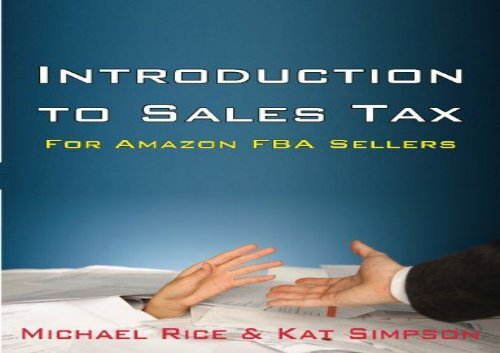[+]The best book of the month Introduction to Sales Tax for Amazon FBA Sellers: Information and Tips to Help FBA Sellers Understand Tax Law: Volume 1  [DOWNLOAD] 