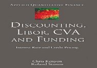 [+][PDF] TOP TREND Discounting, Libor, CVA and Funding: Interest Rate and Credit Pricing (Applied Quantitative Finance)  [DOWNLOAD] 