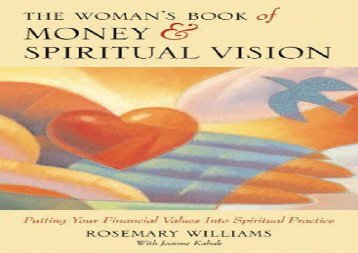 [+]The best book of the month The Woman s Book of Money and Spiritual Vision: Putting Your Financial Values Into Financial Practice: Putting Your Financial Values into Spiritual Practice  [DOWNLOAD] 