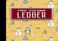 [+][PDF] TOP TREND Two Column Ledger: Columnar Pad, Accounting Ledger Pad, Financial Ledger Book, Cute Winter Skiing Cover, 8.5