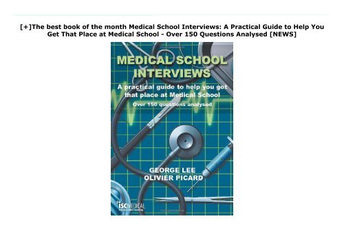 [+]The best book of the month Medical School Interviews: A Practical Guide to Help You Get That Place at Medical School - Over 150 Questions Analysed  [NEWS]