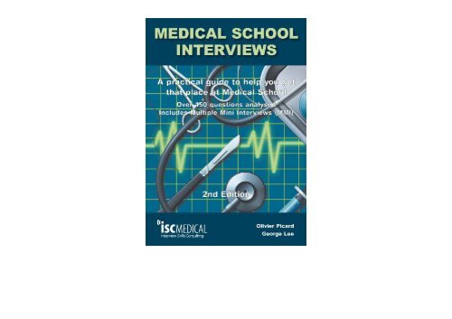 [+]The best book of the month Medical School Interviews (2nd Edition). Over 150 Questions Analysed. Includes Multiple-Mini-Interviews (MMI) - A Practical Guide to Help You Get That Place at Medical School. [PDF] 