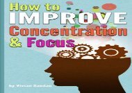 [+][PDF] TOP TREND How to Improve Concentration and Focus: 10 Exercises and 10 Tips to Increase Concentration  [DOWNLOAD] 
