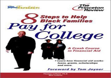 [+]The best book of the month 8 Steps to Help Black Families Pay for College: A Crash Course in Financial Aid (Princeton Review)  [FULL] 