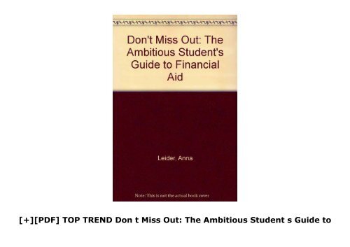 [+][PDF] TOP TREND Don t Miss Out: The Ambitious Student s Guide to Financial Aid  [FREE] 