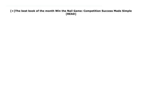 [+]The best book of the month Win the Nail Game: Competition Success Made Simple  [READ] 