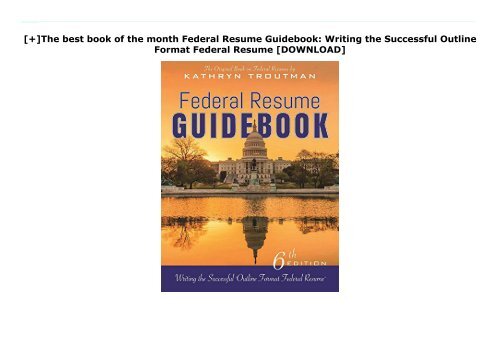 [+]The best book of the month Federal Resume Guidebook: Writing the Successful Outline Format Federal Resume  [DOWNLOAD] 