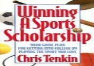 [+][PDF] TOP TREND Winning a Sports Scholarship: Your Game Plan for Getting into College by Playing the Sport You Love  [FREE] 