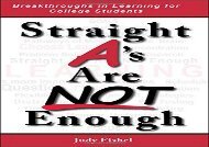 [+][PDF] TOP TREND Straight A s Are Not Enough: Breakthroughs in Learning for College Students  [FREE] 