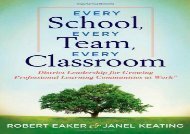 [+][PDF] TOP TREND Every School, Every Team, Every Classroom: District Leadership for Growing Professional Learning Communities at Work  [DOWNLOAD] 