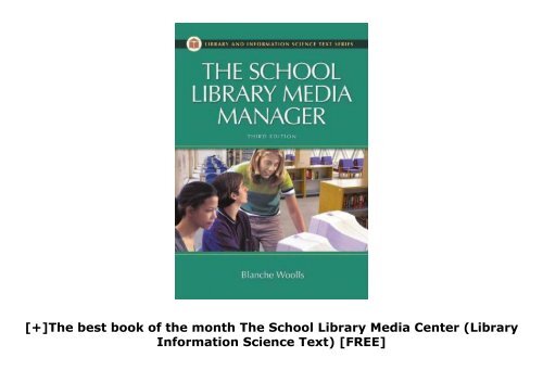 [+]The best book of the month The School Library Media Center (Library   Information Science Text)  [FREE] 