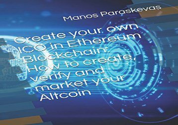 [+]The best book of the month Create your own ICO in Ethereum Blockchain: How to create, verify and market your Altcoin  [READ] 