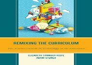 [+][PDF] TOP TREND Remixing the Curriculum: The Teacher s Guide to Technology in the Classroom  [READ] 