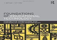 [+][PDF] TOP TREND Foundations of Educational Technology: Integrative Approaches and Interdisciplinary Perspectives (Interdisciplinary Approaches to Educational Technology)  [FULL] 