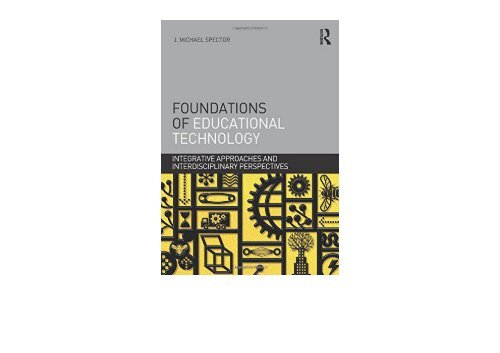 [+][PDF] TOP TREND Foundations of Educational Technology: Integrative Approaches and Interdisciplinary Perspectives (Interdisciplinary Approaches to Educational Technology)  [FULL] 