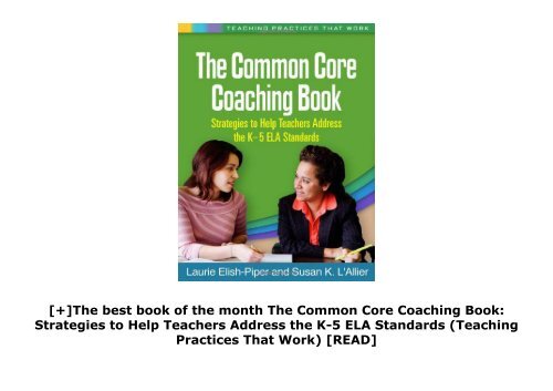 [+]The best book of the month The Common Core Coaching Book: Strategies to Help Teachers Address the K-5 ELA Standards (Teaching Practices That Work)  [READ] 