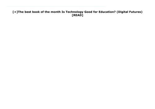 [+]The best book of the month Is Technology Good for Education? (Digital Futures)  [READ] 