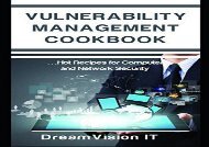 [+][PDF] TOP TREND Vulnerability Management Cookbook: Hot Recipes for Network and Computer Security  [FULL] 