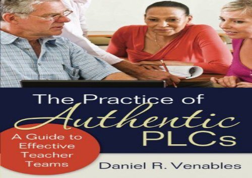 [+][PDF] TOP TREND The Practice of Authentic Plcs: A Guide To Effective Teacher Teams  [FREE] 