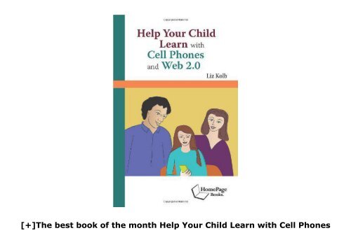 [+]The best book of the month Help Your Child Learn with Cell Phones and Web 2.0  [NEWS]