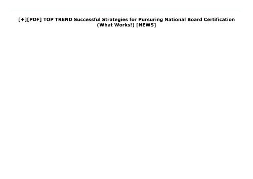 [+][PDF] TOP TREND Successful Strategies for Pursuring National Board Certification (What Works!)  [NEWS]