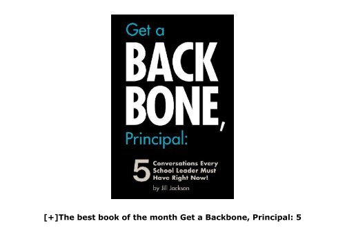 [+]The best book of the month Get a Backbone, Principal: 5 Conversations Every School Leader Must Have Right Now!  [FULL] 