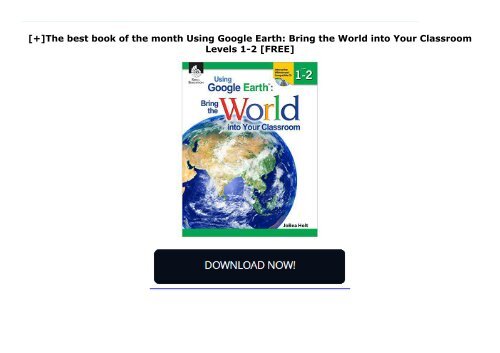 [+]The best book of the month Using Google Earth: Bring the World into Your Classroom Levels 1-2  [FREE] 
