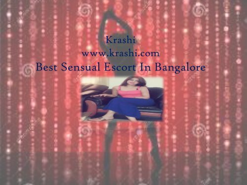 Escorts In Bangalore By Krashi.com