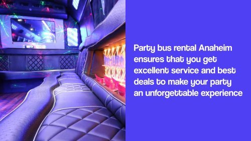 Add More Fun And Excitement To Your Celebrations With Party Bus Rental Anaheim