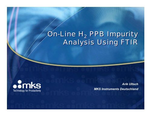 On-Line H2 PPB Impurity Analysis Using FTIR - MKS Instruments, Inc.