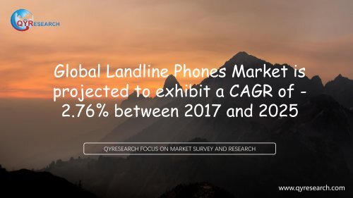 Global Landline Phones Market is projected to exhibit a CAGR of -2.76