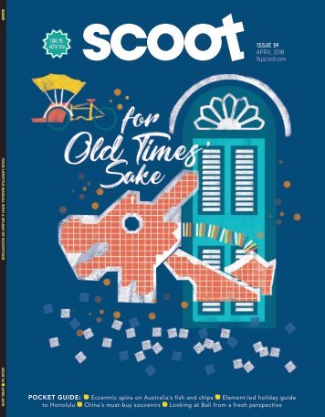 April 2018 Issue - Scoot In-flight Magazine