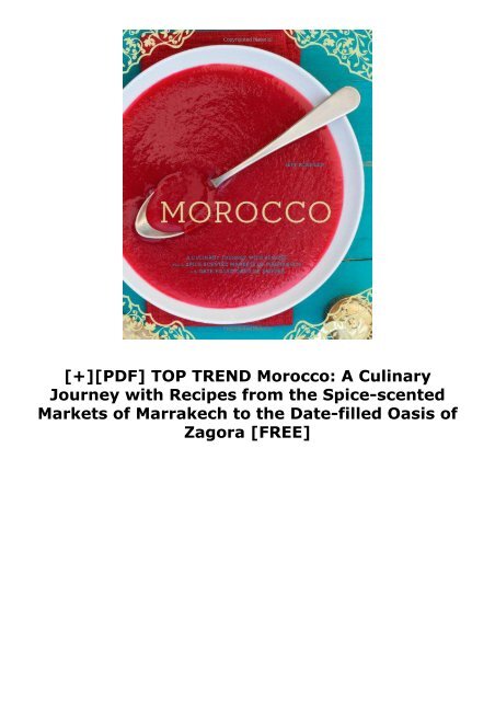 [+][PDF] TOP TREND Morocco: A Culinary Journey with Recipes from the Spice-scented Markets of Marrakech to the Date-filled Oasis of Zagora  [FREE] 