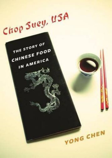 [+]The best book of the month Chop Suey, USA: The Story of Chinese Food in America (Arts   Traditions of the Table: Perspectives on Culinary History) (Arts and Traditions of the Table: Perspectives on Culinary History)  [READ] 