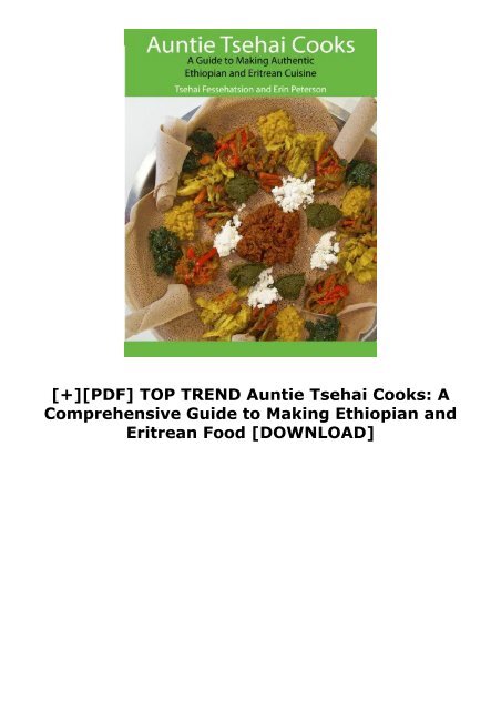 [+][PDF] TOP TREND Auntie Tsehai Cooks: A Comprehensive Guide to Making Ethiopian and Eritrean Food  [DOWNLOAD] 