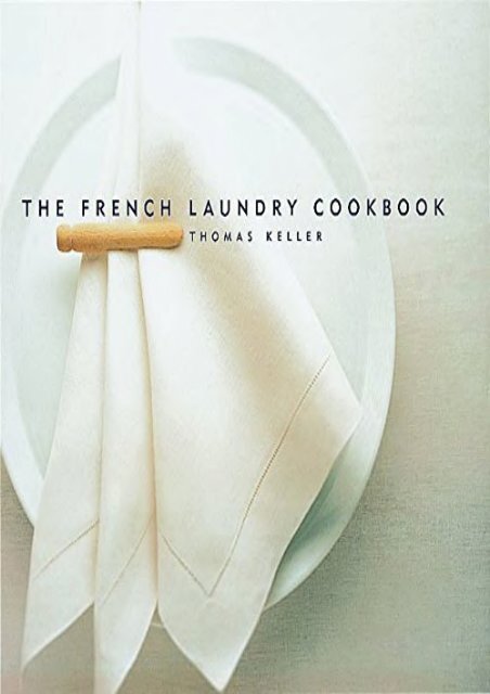 [+][PDF] TOP TREND The French Laundry Cookbook (Thomas Keller Library)  [READ] 