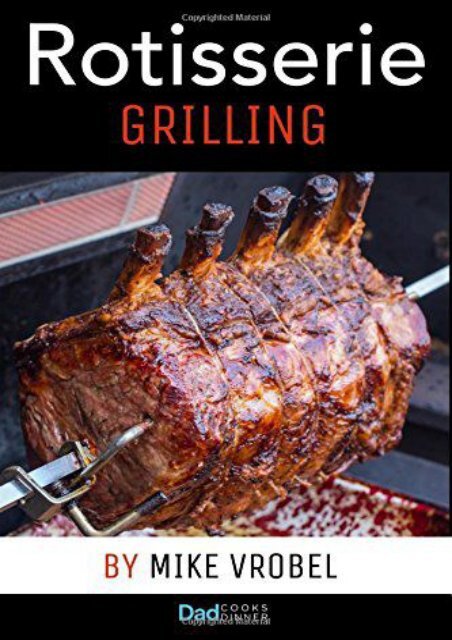[+]The best book of the month Rotisserie Grilling: 50 Recipes For Your Grill s Rotisserie  [NEWS]