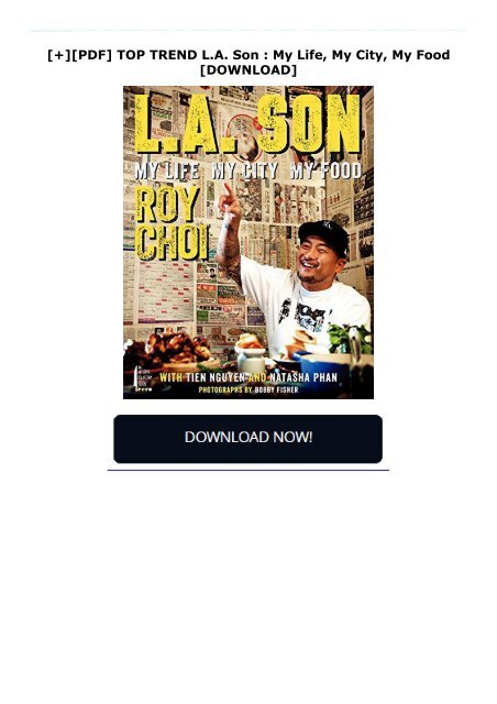 [+][PDF] TOP TREND L.A. Son : My Life, My City, My Food  [DOWNLOAD] 