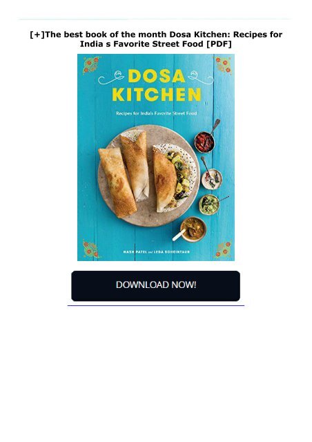 [+]The best book of the month Dosa Kitchen: Recipes for India s Favorite Street Food [PDF] 