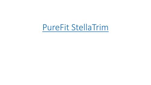 PureFit StellaTrim