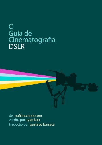 O Guia de Cinematografia DSLR - 2018