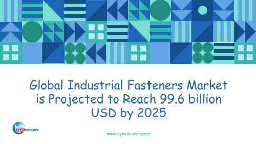 Global Industrial Fasteners Market is Projected to Reach 99.6 billion ...