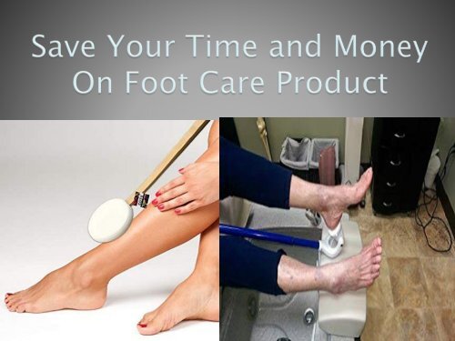 Save Your Time and Money On Foot Care Product (1)